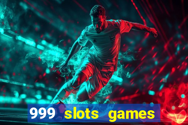 999 slots games download apk
